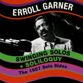 Erroll Garner : Swinging Solos + Soliloquy - The 1957 Solo SIdes (CD, Comp)