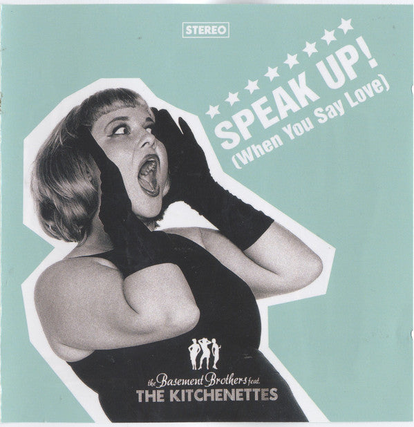 The Basement Brothers Feat. The Kitchenettes : Speak Up! (When You Say Love) (CD, Album)