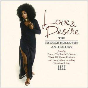 Patrice Holloway : Love & Desire: The Patrice Holloway Anthology (CD, Comp)