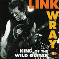 Link Wray : King Of The Wild Guitar  (CD, Comp, Mono)