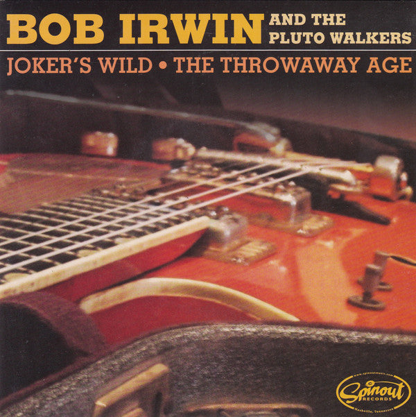 Bob Irwin & The Pluto Walkers : Joker's Wild / The Throwaway Age (7", Single)