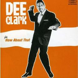 Dee Clark : Dee Clark Plus How About That (CD, Comp)