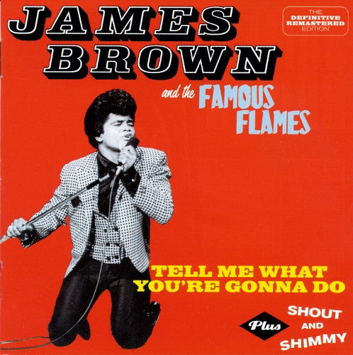 James Brown : Tell Me What You're Gonna Do ·Plus· Shout And Shimmy (CD, Comp, RM)