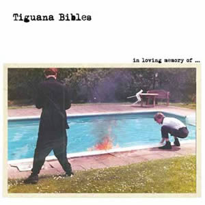 Tiguana Bibles : In Loving Memory Of... (CD, Album, Dig)