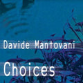 Davide Mantovani : Choices (CD, Album)