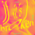 Ice, Sea, Dead People : If It's Broken, Break It More (CD, Album)