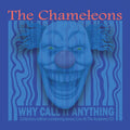 The Chameleons : Why Call It Anything (CD, Album, RE, RM + CD, Album, RM)