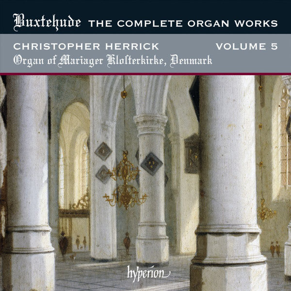 Dieterich Buxtehude - Christopher Herrick : The Complete Organ Works, Volume 5 - Aubertin Organ Of Mariager Klosterkirke, Denmark (CD, Album)