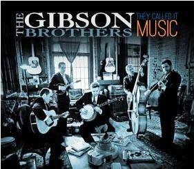 Gibson Brothers (2) : They Called It Music (CD, Album)
