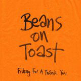 Beans On Toast : Fishing For A Thank You (CD)