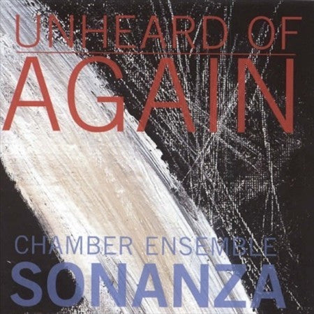 Sonanza Chamber Ensemble : Unheard Of - Again  (CD, Album)