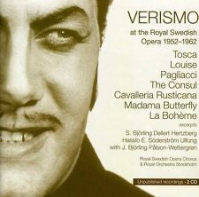 Sigurd Björling, Kjerstin Dellert, Brita Hertzberg, Hugo Hasslo, Elisabeth Söderström, Ragnar Ulfung With Jussi Björling, Gertrud Pålson-Wettergren, Kungliga Operans Kör, Kungliga Hovkapellet : Verismo At The Royal Swedish Opera 1952-1962: Tosca / Louise / Pagliacci / The Consul / Cavalleria Rusticana / Madama Butterfly / La Bohème (2xCD, Album, Comp)