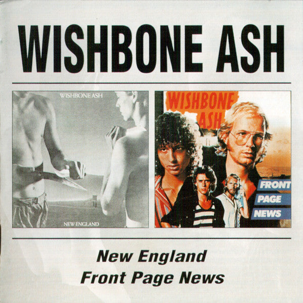 Wishbone Ash : New England/Front Page News (2xCD, Comp, RE, Lyn)