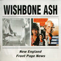 Wishbone Ash : New England/Front Page News (2xCD, Comp, RE, Lyn)