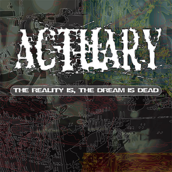 ACTUARY : The Reality Is, The Dream Is Dead (CD, Album, Ltd, Num)