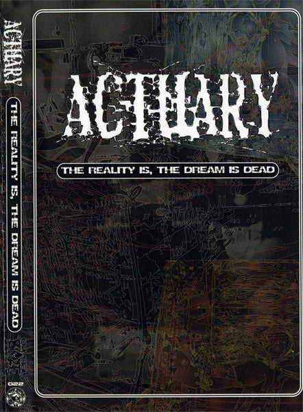ACTUARY : The Reality Is, The Dream Is Dead (CD, Album, Ltd, Num)