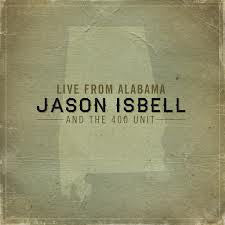 Jason Isbell And The 400 Unit : Live From Alabama (CD, Album)