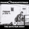 Frankie & The Heartstrings : The Days Run Away (CD, Album)
