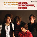 Trapper Schoepp & The Shades : Run, Engine, Run (CD, Album, RE)