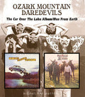 The Ozark Mountain Daredevils : The Car Over The Lake Album / Men From Earth (CD, Comp, RM)
