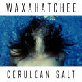 Waxahatchee : Cerulean Salt (CD, Album, Dig)