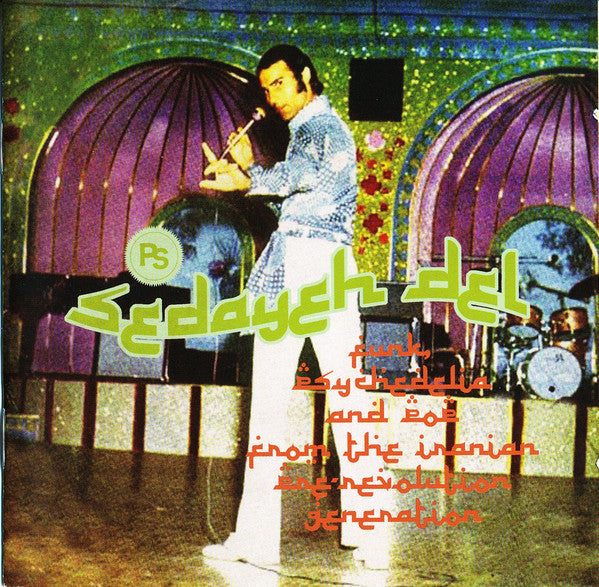 Various : Sedayeh Del (Funk, Psychedelia And Pop From The Iranian Pre-Revolution Generation) (CD, Comp)