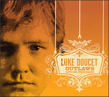 Luke Doucet : Outlaws (Live And Unreleased) (CD, Album, dig)