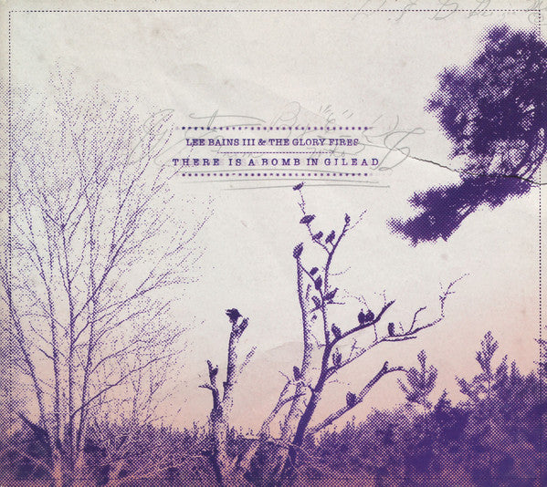 Lee Bains III & The Glory Fires : There Is A Bomb In Gilead (CD, Album)
