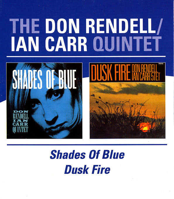 The Don Rendell / Ian Carr Quintet : Shades Of Blue / Dusk Fire (CD, Album, RE + CD, Album, RE + Comp)