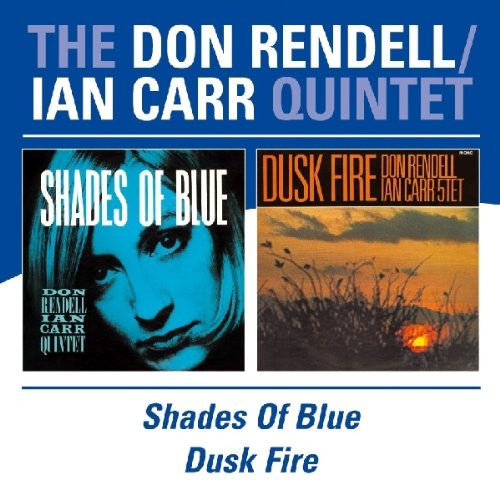The Don Rendell / Ian Carr Quintet : Shades Of Blue / Dusk Fire (CD, Album, RE + CD, Album, RE + Comp)