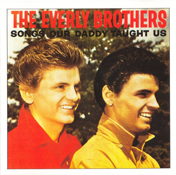 The Everly Brothers* : Songs Our Daddy Taught Us (CD, Album, RE, RM)