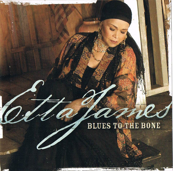 Etta James : Blues To The Bone (HDCD, Album)