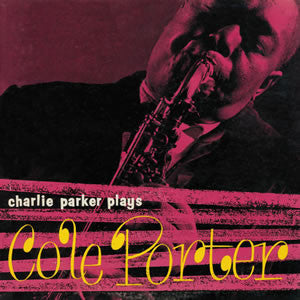 Charlie Parker : Charlie Parker Plays Cole Porter (CD, Album, Mono)