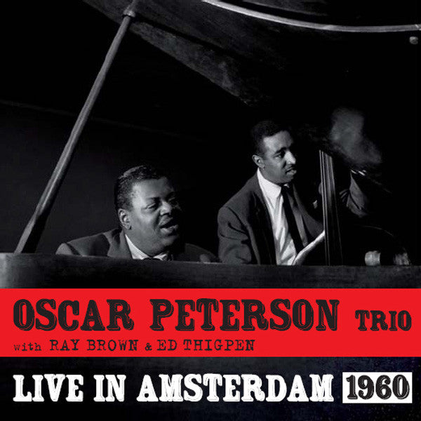 The Oscar Peterson Trio With Ray Brown & Ed Thigpen : Live In Amsterdam 1960 (CD, Album)