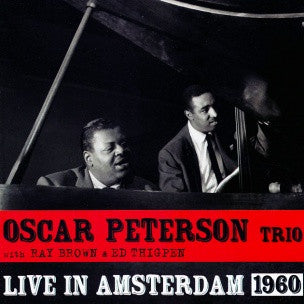 The Oscar Peterson Trio With Ray Brown & Ed Thigpen : Live In Amsterdam 1960 (CD, Album)