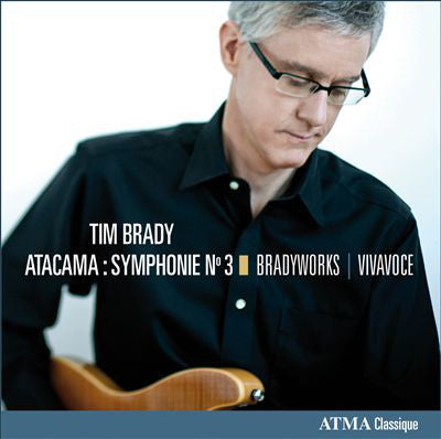 Tim Brady, Bradyworks, Vivavoce : Atacama: Symphonie No 3 (CD, Album)