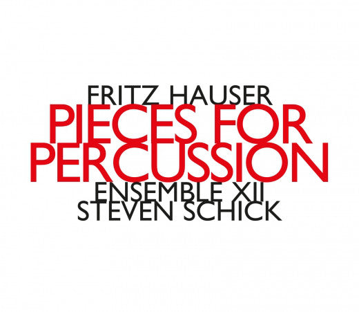 Fritz Hauser, Ensemble XII, Steven Schick : Pieces For Percussion (CD, Album)