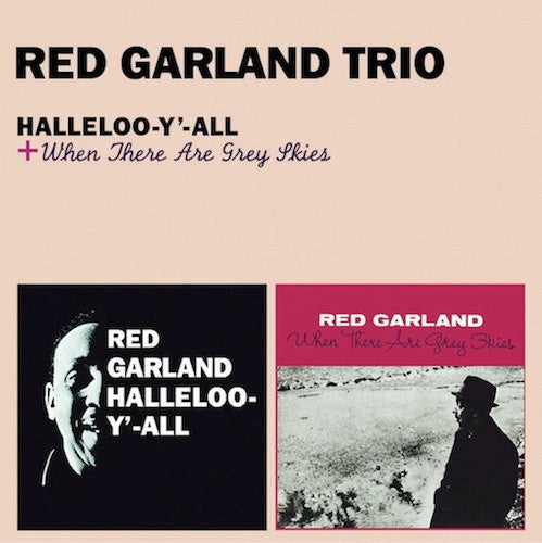 The Red Garland Trio : Halleloo-Y'-All & When There Are Grey Skies (CD, Comp)