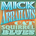 Mick Abrahams : Cat Squirrel Blues (2xCD, Album)