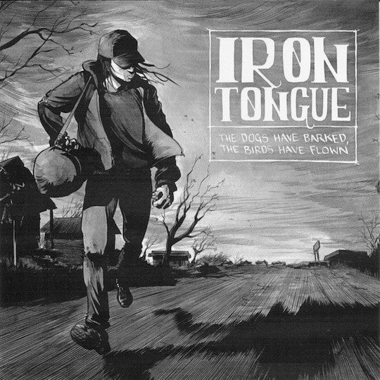 Iron Tongue (2) : The Dogs Have Barked, The Birds Have Flown (CD, Album)