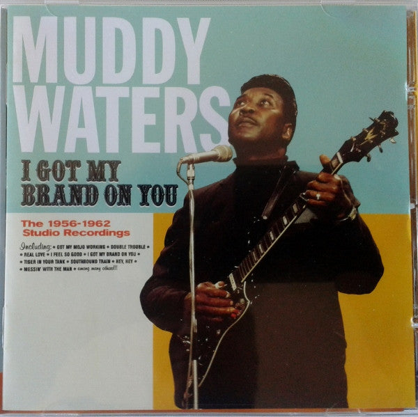Muddy Waters : I Got My Brand On You - The 1956-1962 Studio Recordings (CD, Comp)