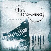 Lyr Drowning : Beyond The Borders (CD, Album)