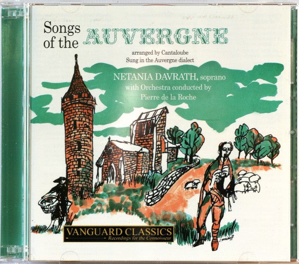 Canteloube* - Netania Davrath, Pierre De La Roche : Songs Of The Auvergne Arranged By Cantaloube Sung In The Auvergne Dialect (2xCD, Comp, RE)
