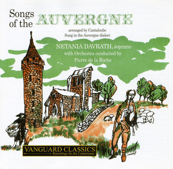 Joseph Canteloube - Netania Davrath, Pierre De La Roche : Songs Of The Auvergne Arranged By Cantaloube Sung In The Auvergne Dialect (2xCD, Comp, RE)