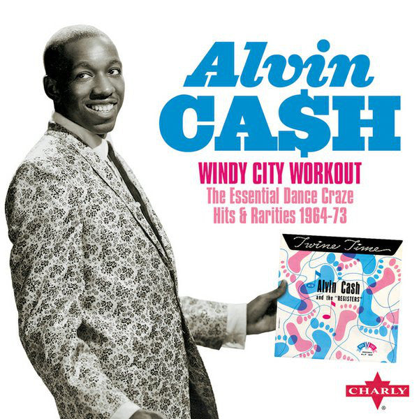 Alvin Cash : Windy City Workout The Essential Dance Craze Hits & Rarities 1964-73 (2xCD, Comp, RM)