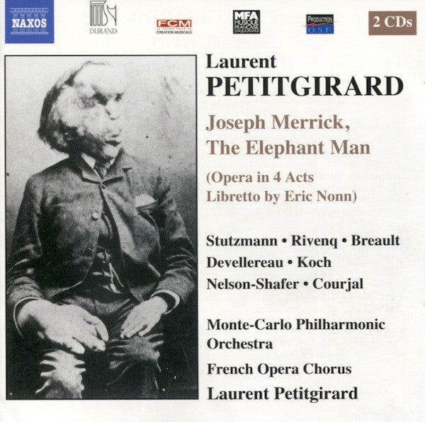 Nathalie Stutzmann • Nicolas Rivenq • Robert Breault • Marie Devellereau • Sophie Koch • Celena Shafer • Nicolas Courjal, Orchestre Philharmonique De Monte-Carlo, French Opera Chorus, Laurent Petitgirard : Joseph Merrick, The Elephant Man (Opera in 4 Acts, Libretto by Eric Nonn) (2xCD, Album)
