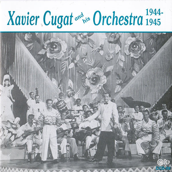 Xavier Cugat And His Orchestra : 1944-1945 (CD, Comp, Mono, RM)