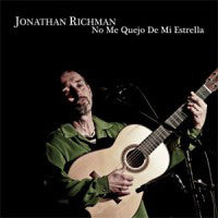 Jonathan Richman : No Me Quejo De Mi Estrella (CD, Comp)