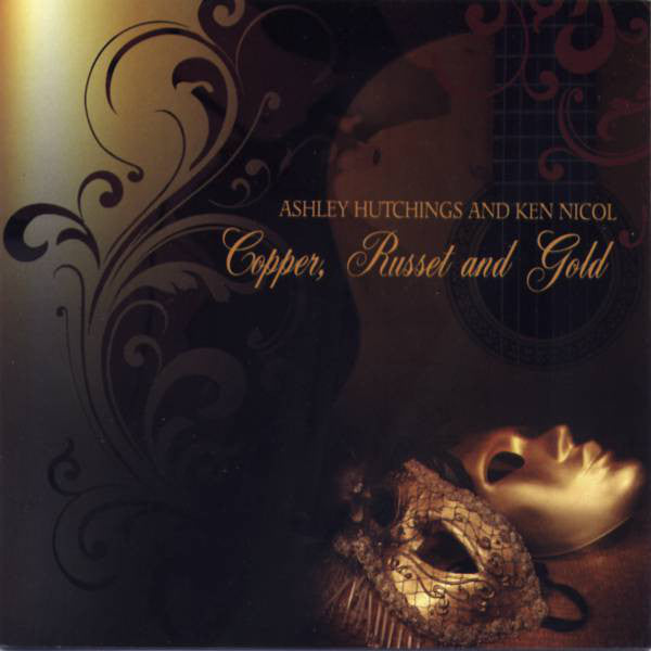 Ashley Hutchings And Ken Nicol : Copper, Russet And Gold (CD, Album)
