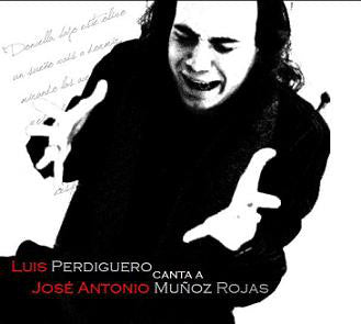 Luis Perdiguero : Canta A José Antonio Muñoz Rojas (CD, Album)